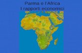 Circolo il Borgo, Parma 25/10/2008 Parma e lAfrica I rapporti economici.