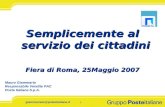 Giammariam@posteitaliane.it1 1 Semplicemente al servizio dei cittadini Fiera di Roma, 25Maggio 2007 giammariam@posteitaliane.it Mauro Giammaria Responsabile.