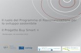 Il ruolo del Programma di Razionalizzazione per lo sviluppo sostenibile Il Progetto Buy Smart + Monteveglio, 16 novembre 2012.