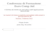 Conferenza di Formazione Euro Comp Aid Il Diritto UE Antitrust nellottica dellapplicazione decentrata Le nozioni di intese e pratiche concordate nella.