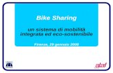 1 Bike Sharing un sistema di mobilità integrata ed eco-sostenibile Firenze, 29 gennaio 2008.