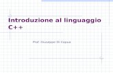 Introduzione al linguaggio C++ Prof. Giuseppe Di Capua.