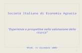 Società Italiana di Economia Agraria Esperienze e prospettive nella valutazione della ricerca MIUR, 11 dicembre 2009 1.