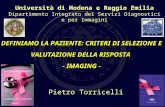 Università di Modena e Reggio Emilia Dipartimento Integrato dei Servizi Diagnostici e per Immagini DEFINIAMO LA PAZIENTE: CRITERI DI SELEZIONE E VALUTAZIONE.