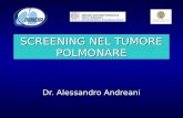 SCREENING NEL TUMORE POLMONARE Dr. Alessandro Andreani.