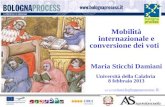 1  t Mobilità internazionale e conversione dei voti Maria Sticchi Damiani Università della Calabria 8 febbraio 2013.