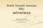 Reti locali senza fili: wireless Sonia Di Sario Reti di calcolatori e sicurezza a.a. 2004/2005 Prof. Stefano Bistarelli.