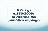 Il D. Lgs n.150/2009: la riforma del pubblico impiego.