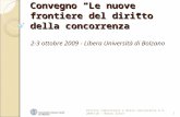 Convegno Le nuove frontiere del diritto della concorrenza 2-3 ottobre 2009 - Libera Università di Bolzano Diritto industriale e della concorrenza A.A.