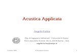 3 ottobre 2005Il Fenomeno Sonoro1 Acustica Applicata Angelo Farina Dip. di Ingegneria Industriale - Università di Parma Parco Area delle Scienze 181/A,