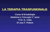 LA TERAPIA TRASFUSIONALE Corso di Ematologia Medicina e Chirurgia V° anno Prof. G. Cella Dr.ssa F. Polese.