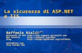 La sicurezza di ASP.NET e IIS Raffaele Rialdi Microsoft C# MVP MVP Profile Blog.