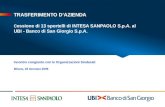 TRASFERIMENTO DAZIENDA C essione di 13 sportelli di INTESA SANPAOLO S.p.A. al UBI - Banco di San Giorgio S.p.A. Milano, 26 Gennaio 2009 Incontro congiunto.