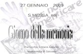 27 GENNAIO 2009 S.MESSA nel Parrocchia S.Maria Assunta -Madonnetta di Sarcedo-