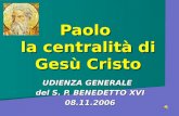 Paolo la centralità di Gesù Cristo UDIENZA GENERALE del S. P. BENEDETTO XVI 08.11.2006.