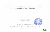 Le decisioni di finanziamento e la struttura finanziaria dellazienda Prof. Eugenio Pavarani Università di Parma testo di riferimento: M.Dallocchio, Finanza.