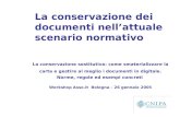 1 La conservazione dei documenti nellattuale scenario normativo La conservazione sostitutiva: come smaterializzare la carta e gestire al meglio i documenti.