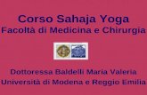 Corso Sahaja Yoga Facoltà di Medicina e Chirurgia Dottoressa Baldelli Maria Valeria Università di Modena e Reggio Emilia.