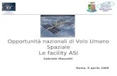 Opportunità nazionali di Volo Umano Spaziale Le facility ASI Roma, 9 aprile 2009 Gabriele Mascetti.
