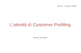 Lattività di Customer Profiling Alberto Saccardi Milano, 7 ottobre 2008.