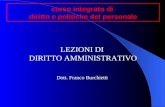 Corso integrato di diritto e politiche del personale LEZIONI DI DIRITTO AMMINISTRATIVO Dott. Franco Burchietti.