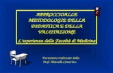 APPROCCIOALLE METODOLOGIE DELLA DIDATTICA E DELLA VALUTAZIONE Lesperienza della Facoltà di Medicina Documento realizzato dalla Prof. Marcella Cintorino.
