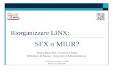 Riorganizzare LINX: SFX o MIUR? Valerio Bianchini e Francesca Verga Biblioteca di Ateneo - Università di Milano-Bicocca 3. Incontro Isko Italia – Unimib.