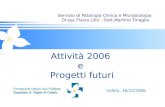 Servizio di Patologia Clinica e Microbiologia Dr.ssa Flavia Lillo - Dott.Martino Tinaglia Cefalù, 16/12/2006 Attività 2006 e Progetti futuri.