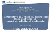 Comitato di Sorveglianza Programma Operativo FONDO SOCIALE EUROPEO 2007/2013 Obiettivo 2 Competitività regionale e Occupazione Regione Emilia-Romagna Informativa.