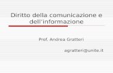 Diritto della comunicazione e dellinformazione Prof. Andrea Gratteri agratteri@unite.it
