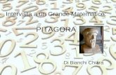 Intervista a un Grande Matematico: PITAGORA Di Bianchi Chiara.