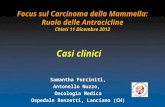 Focus sul Carcinoma della Mammella: Ruolo delle Antracicline Chieti 11 Dicembre 2012 Casi clinici Samantha Forciniti, Antonello Nuzzo, Oncologia Medica.