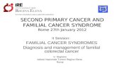 SECOND PRIMARY CANCER AND FAMILIAL CANCER SYNDROME Rome 27th January 2012 II Session: FAMILIAL CANCER SYNDROMES Diagnosis and management of familial colorectal.