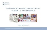 1 © Azienda Ospedaliero-Universitaria Santa Maria della Misericordia di Udine IDENTIFICAZIONE CORRETTA DEL PAZIENTE IN OSPEDALE Roberto Cocconi.