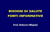 BISOGNI DI SALUTE FONTI INFORMATIVE Prof. Roberta Siliquini.