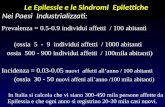 Le Epilessie e le Sindromi Epilettiche Nei Paesi Industrializzati: dellEpilessia Prevalenza = 0.5-0.9 individui affetti / 100 abitanti (ossia 5 - 9 individui