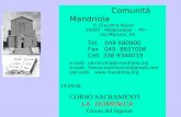 Comunità Mandriola S. Giacomo Apost. 35020 - Albignasego – PD - Via Marconi, 44 Tel. 049 680900 Fax 049 8827006 Cell. 338 9344019 e-mail: parrocchia@mandriola.org.