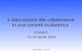 CVM Cipollari - Brunelli Leducazione alle cittadinanze in una società multietnica CUNEO 15-16 Aprile 2010.