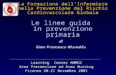 La Formazione dellInfermiere nella Prevenzione del Rischio Cardiovascolare Globale Le linee guida in prevenzione primaria di Gian Francesco Mureddu Learning.