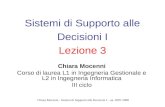 Chiara Mocenni - Sistemi di Supporto alle Decisioni I – aa. 2007-2008 Sistemi di Supporto alle Decisioni I Lezione 3 Chiara Mocenni Corso di laurea L1.