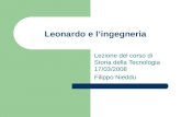 Leonardo e lingegneria Lezione del corso di Storia della Tecnologia 17/03/2008 Filippo Nieddu.