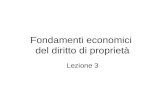 Fondamenti economici del diritto di proprietà Lezione 3.