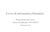 1 Corso di Informatica Giuridica Programma del corso Anno accademico 2012/2013 Daniela Redolfi.