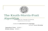 The Knuth-Morris-Pratt Algorithm Università Ca Foscari di Venezia Dipartimento di Informatica Corso di Laboratorio di Linguaggi Cocco Nicoletta docente: