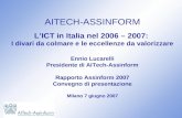 Convegno Rapporto 2007 Milano - Roma 7 giugno 2007 - Slide 0 AITECH-ASSINFORM LICT in Italia nel 2006 – 2007: I divari da colmare e le eccellenze da valorizzare.
