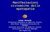 Manifestazioni sistemiche delle epatopatie Luigi Bolondi Professore Ordinario di Medicina Interna Alma Mater Studiorum-Università di Bologna Direttore.