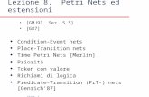 Slide 1 [GMJ91, Sez. 5.5] [G87] u Condition-Event nets u Place-Transition nets u Time Petri Nets [Merlin] u Priorità u Token con valore u Richiami di logica.