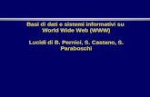Basi di dati e sistemi informativi su World Wide Web (WWW) Lucidi di B. Pernici, S. Castano, S. Paraboschi.