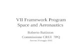 VII Framework Program Space and Aeronautics Roberto Battiston Commissione CRUI 7PQ Ancona 20 maggio 2005.