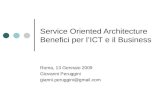 Service Oriented Architecture Benefici per lICT e il Business Roma, 13 Gennaio 2009 Giovanni Peruggini gianni.peruggini@gmail.com.